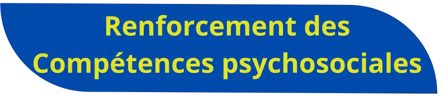 Renforcement des compétences psychosociales
