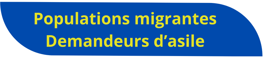 Popultions migrantes et demandeurs d'asile