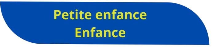 Petite enfance et enfance