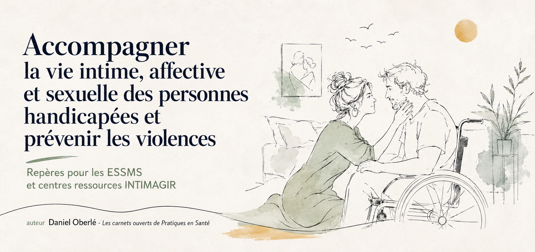 Accompagner la vie intime, affective et sexuelle des personnes handicapées et prévenir les violences